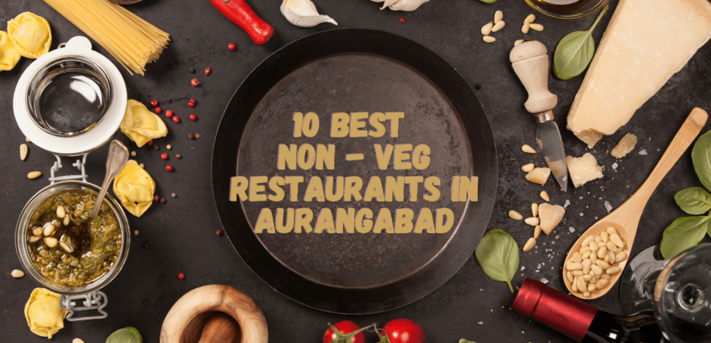 10 Best Non Veg Restaurants in Aurangabad
